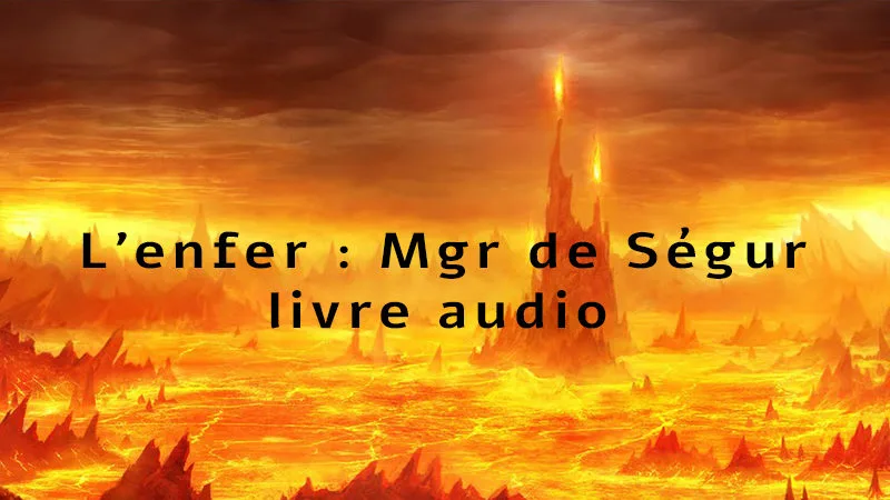 L’Enfer de Mgr de Segur : livre audio