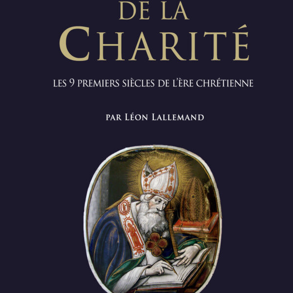 Histoire de la charité – les 9 premiers siècles de l’ère chrétienne