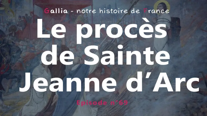 Les derniers jours de sainte Jeanne d’Arc (Procès de Rouen)