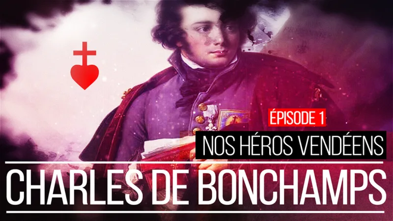 Nos héros vendéens : Charles de Bonchamps. Ép. 1/7
