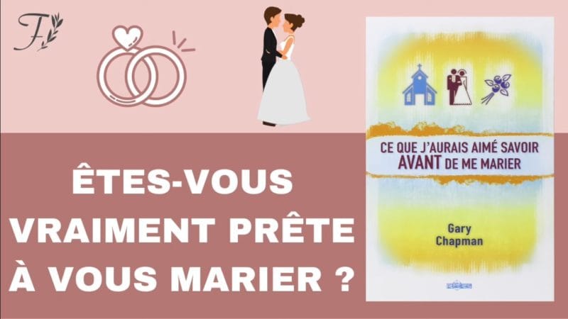 Ce que j’aurais voulu savoir avant de me marier, de Gary Chapman – Thérèse de Femme à part
