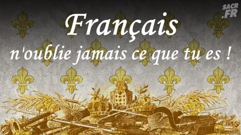 Français n’oublie jamais ce que tu es !