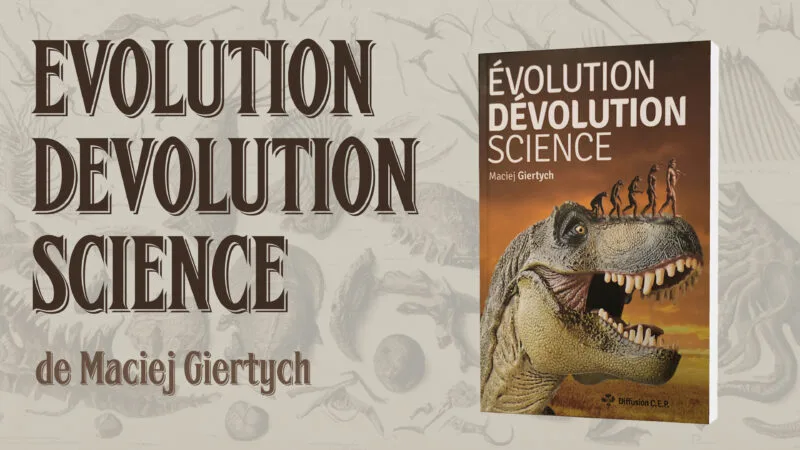 Évolution, Dévolution et Science – Dominique Tassot