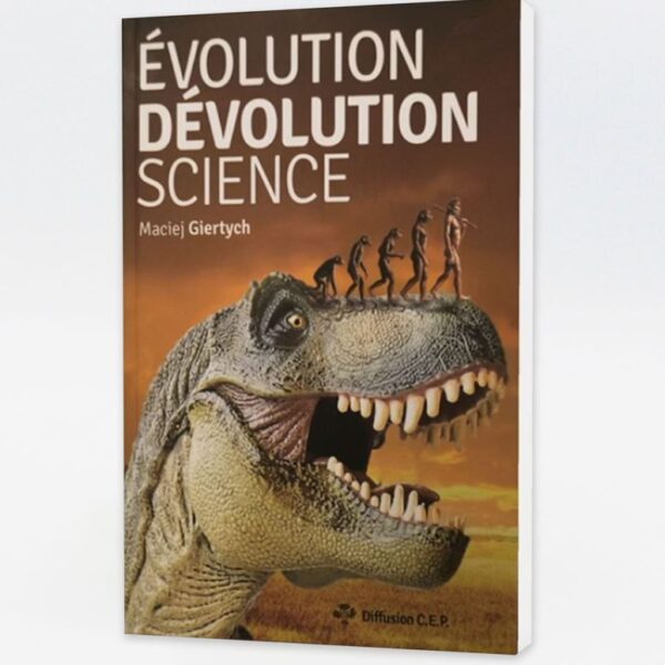 Évolution Dévolution et Science - Maciej Giertych