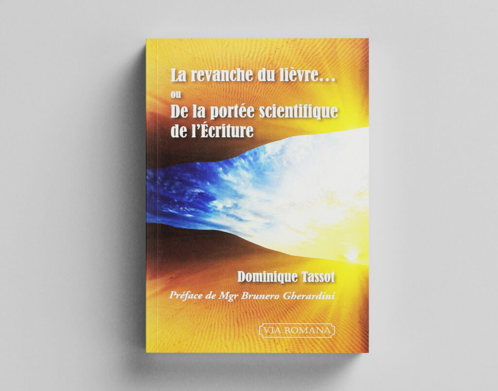 La revanche du lièvre, ou de la portée scientifique de l'Écriture - Dominique Tassot