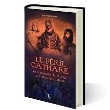 Le péril cathare - Jean-Noël TOUBON
