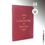 Le Catéchisme en Images Édition Prestige (Livre broché 140 pages A4 de 1893)
