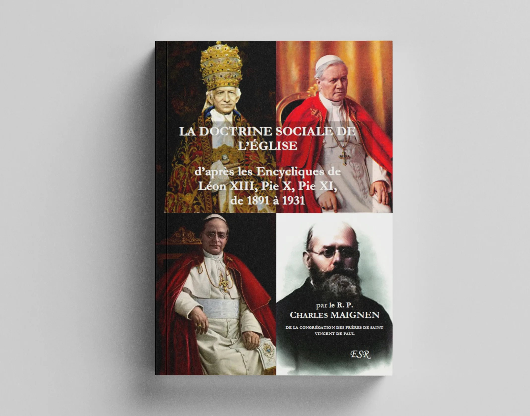 LA DOCTRINE SOCIALE DE L’ÉGLISE d’après les Encycliques - Charles MAIGNEN