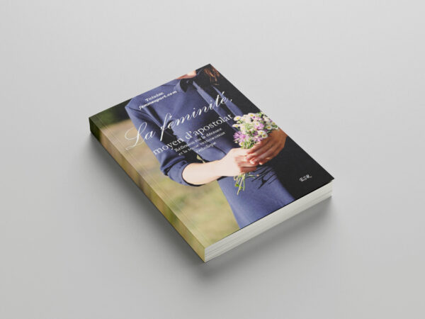 LA FÉMINITÉ MOYEN D'APOSTOLAT - Thérèse de Femme à Part
