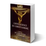 L’Intelligence du Christianisme, Tome 2 “De la Révélation à l’Apostasie”, de Alain Pascal
