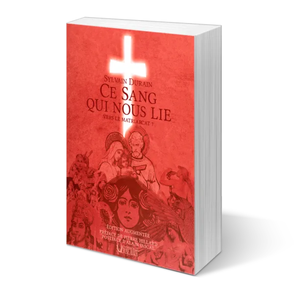 Ce sang qui nous lie : matriarcat, patriarcat, sacrifice - Sylvain Durain