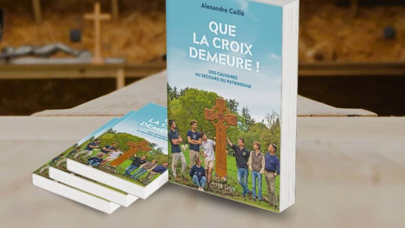 SOS CALVAIRES : Le livre “QUE LA CROIX DEMEURE ! “
