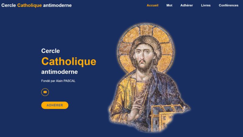 Le Cercle Catholique antimoderne – Alain Pascal