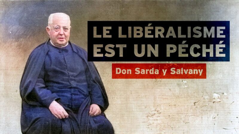 Livre Audio : Le Libéralisme est un Péché de Don Sarda y Salvani