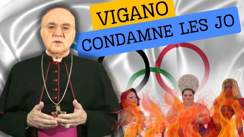Réaction de Mgr Vigano suite aux sacrilèges des Jeux Olympiques