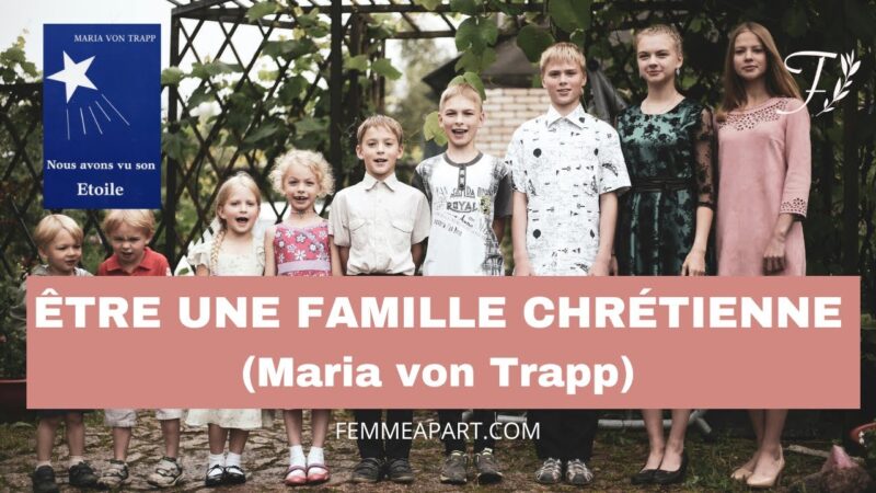 Nous avons vu son étoile – Maria von Trapp – Chronique FAP