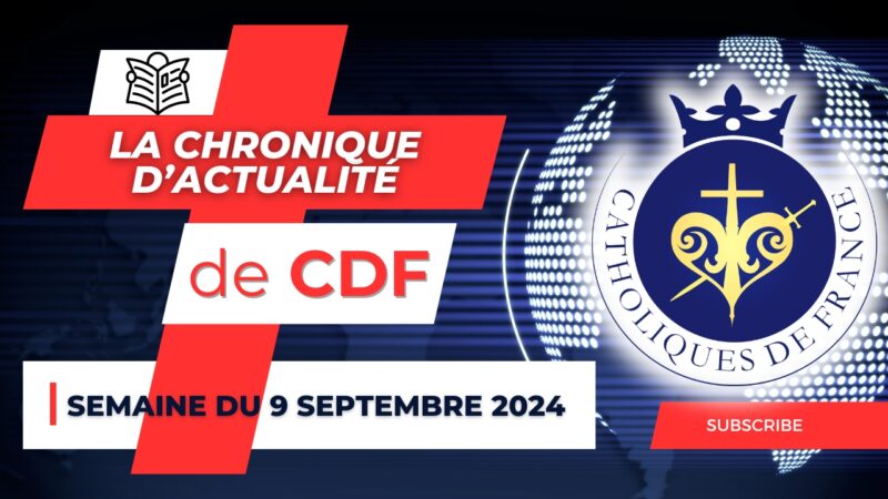 La chronique d’actualité de CDF : Semaine du 9 septembre 2024