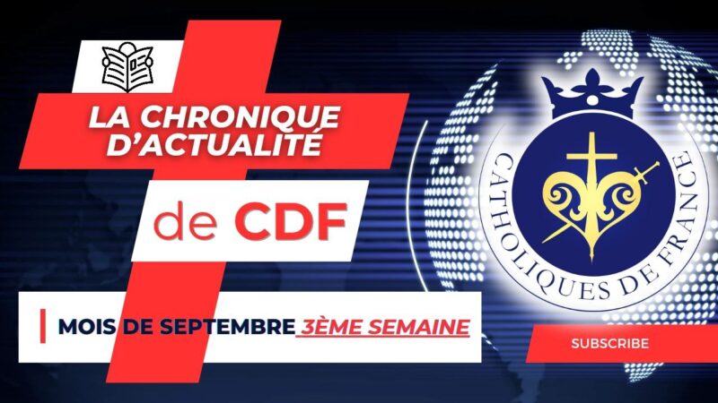 La chronique d’actualité de CDF : 3ème semaine de septembre
