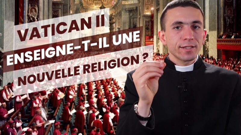 Vatican II enseigne-t-il une nouvelle religion ?