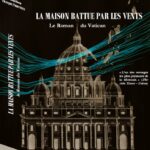 La maison battue par les vents, le roman du Vatican - Père Malachi Martin