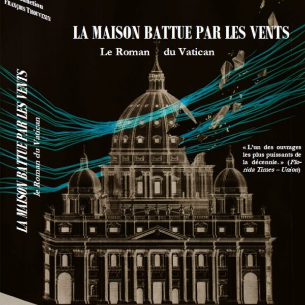 La maison battue par les vents, le roman du Vatican - Père Malachi Martin