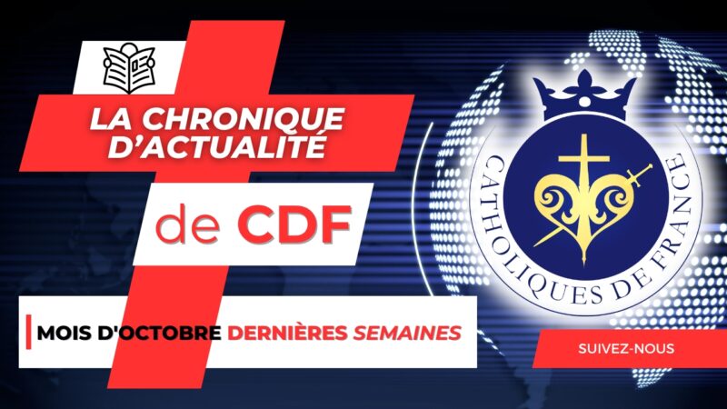 Chronique d’actualité de CDF : dernières semaines d’octobre