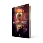 Saint Louis – sur le chemin de la canonisation
