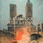 La République contre la France - François-Xavier Consoli