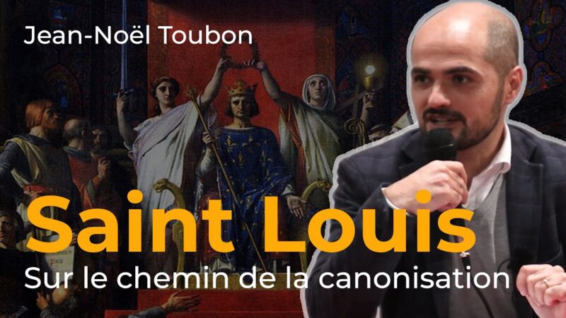 SAINT LOUIS : sur le chemin de la canonisation – Jean-Noël TOUBON