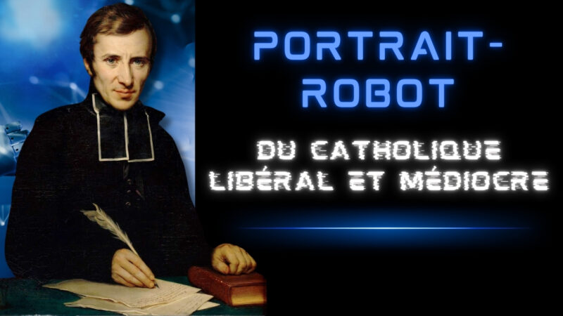 Portrait-robot du catholique libéral et médiocre