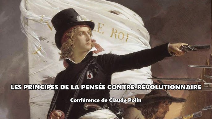 Les principes de la pensée contre-révolutionnaire – Conférence de Claude Polin