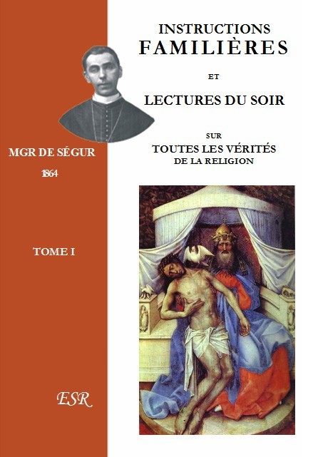 INSTRUCTIONS FAMILIERES ET LECTURES DU SOIR SUR TOUTES LES VERITES DE LA RELIGION