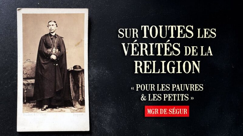 Sur toutes les Vérités de la Religion Catholique – Mgr de Ségur