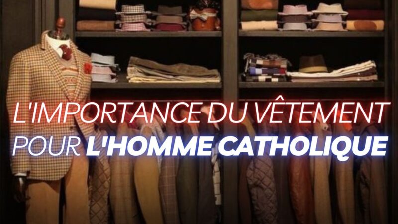 L’homme catholique face au chaos vestimentaire moderne