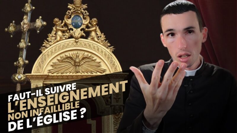 Faut-il suivre l’enseignement non infaillible de l’Église ?