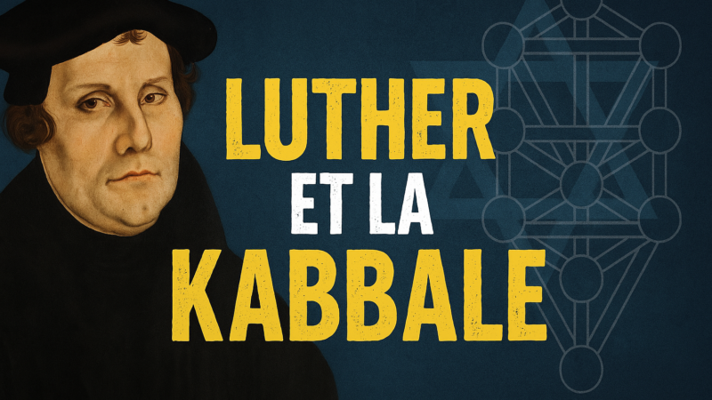 Luther et la Kabbale : genèse occulte d’une révolution contre le catholicisme