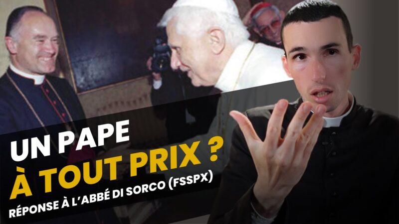 Un pape à tout prix ? Réponse à l’abbé Di Sorco : une remise en ordre doctrinale