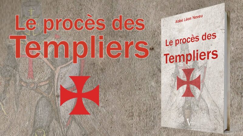 Sortie littéraire : LE PROCÈS DES TEMPLIERS – Abbé Neveu [Ed. Voxgallia]