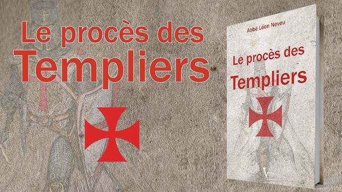 LE PROCES DES TEMPLIERS – Abbé Neveu [Ed. Voxgallia]