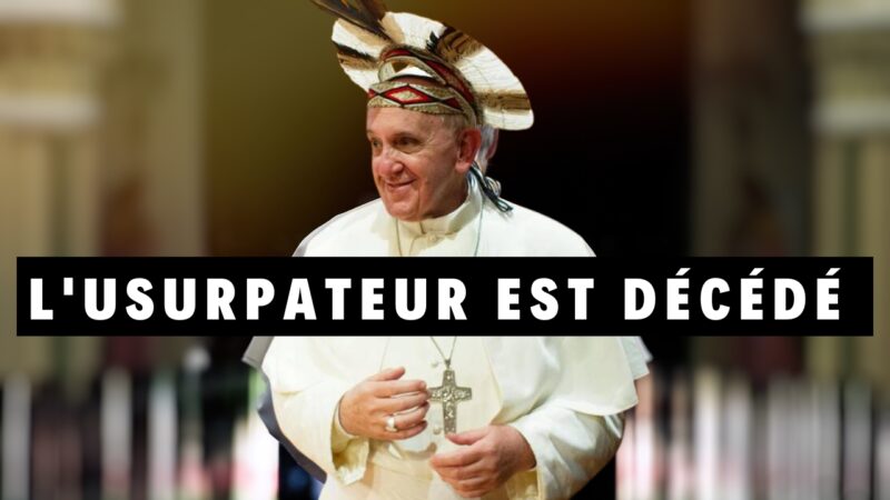 Mort de l’usurpateur du Saint Siège Jorge Mario Bergoglio dit “Pape François” – Kyrie Eleison – Te Deum