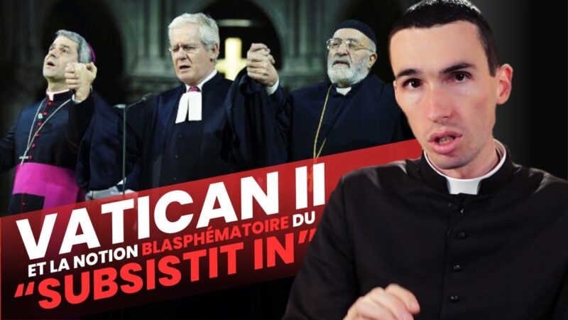 « Subsistit in » : la nouvelle ecclésiologie de Vatican II est-elle une trahison du Christ ?