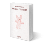 Le Journal d’un père – Par Alexandre Chevry