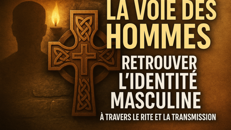 La voie des hommes : retrouver l’identité masculine à travers le rite et la transmission