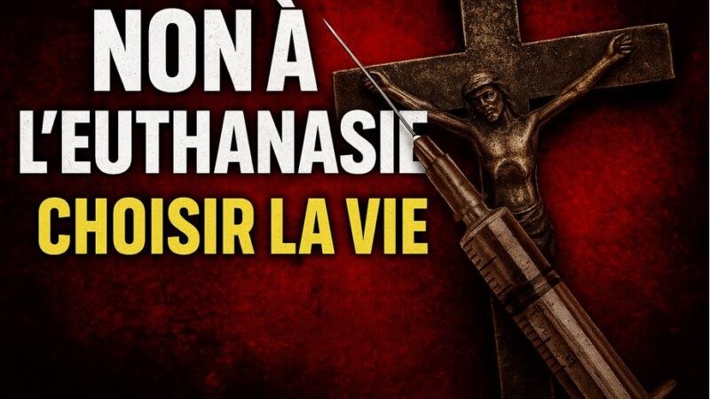 Loi sur l’Euthanasie : fin de vie ou fin de civilisation ?