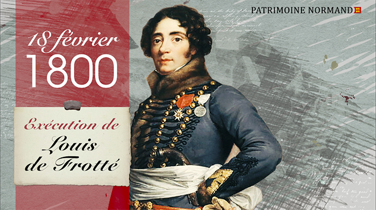 Louis de Frotté : le héros oublié de la chouannerie normande