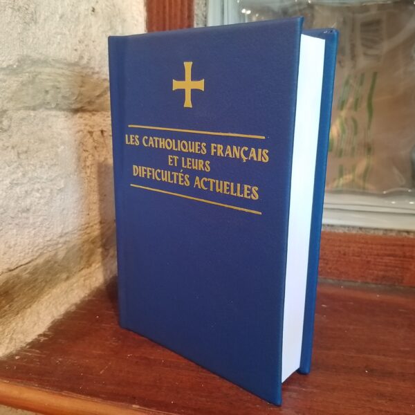 Livre reedition Les catholiques français et leur difficultés actuelles