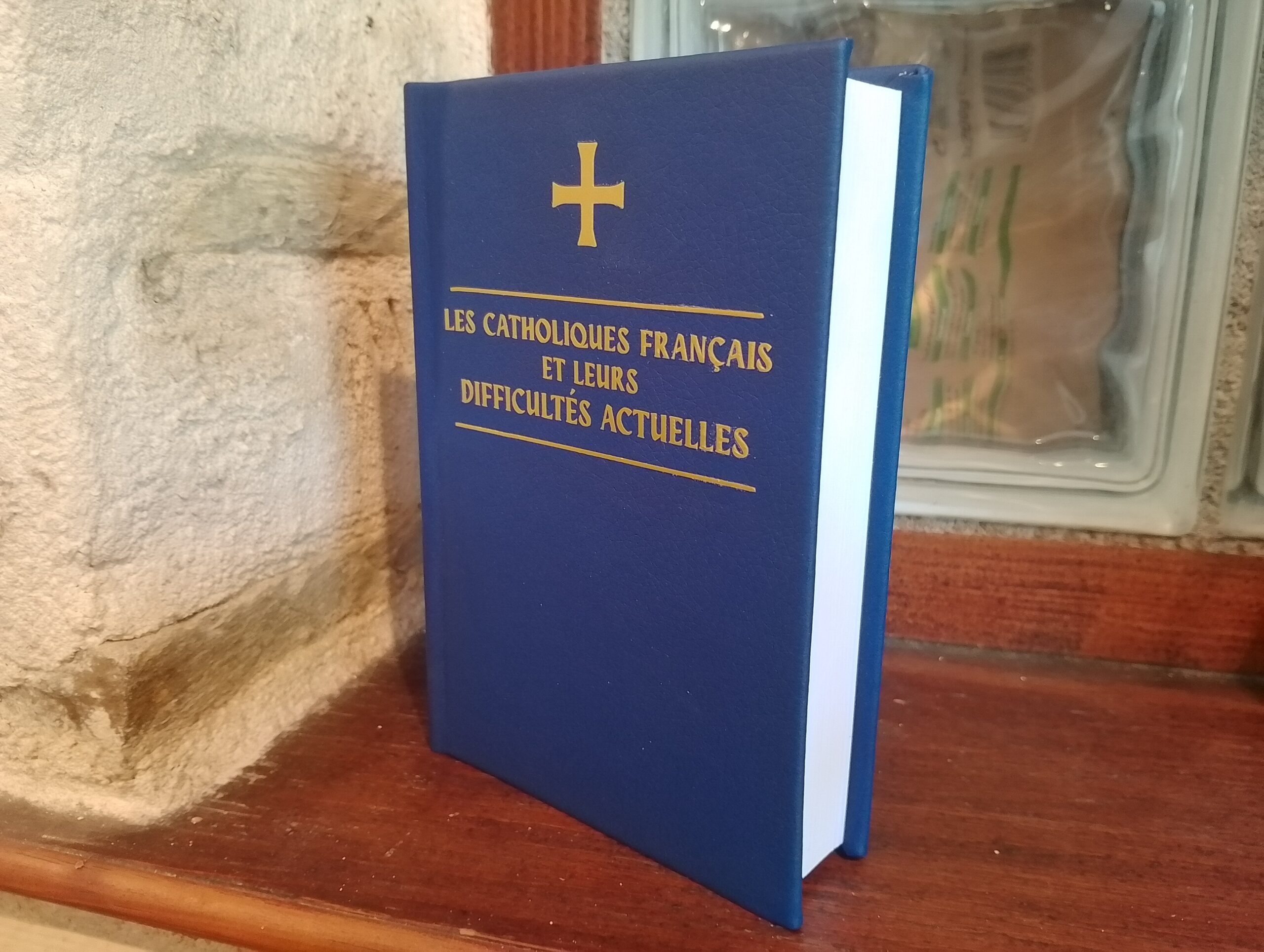 Livre reedition Les catholiques français et leur difficultés actuelles