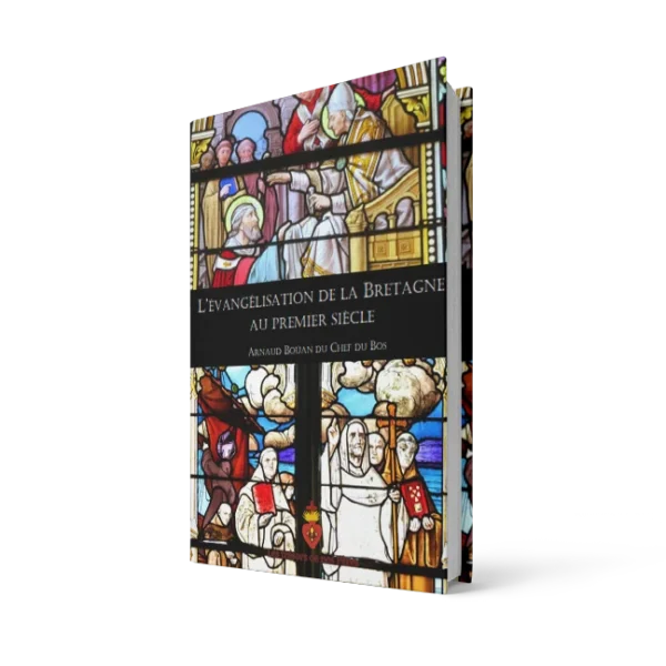 L´évangélisation de la Bretagne au premier siècle - Arnaud Bouan Du Chef Du Bos