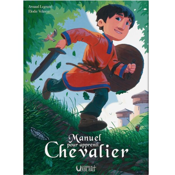 Manuel pour apprenti chevalier - Arnaud Legrand, Elodie Velasco