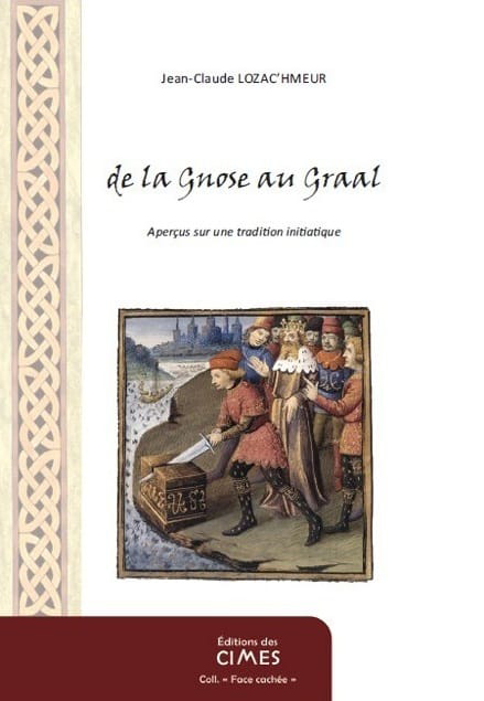 De la Gnose au Graal - Jean-Claude Lozac’hmeur